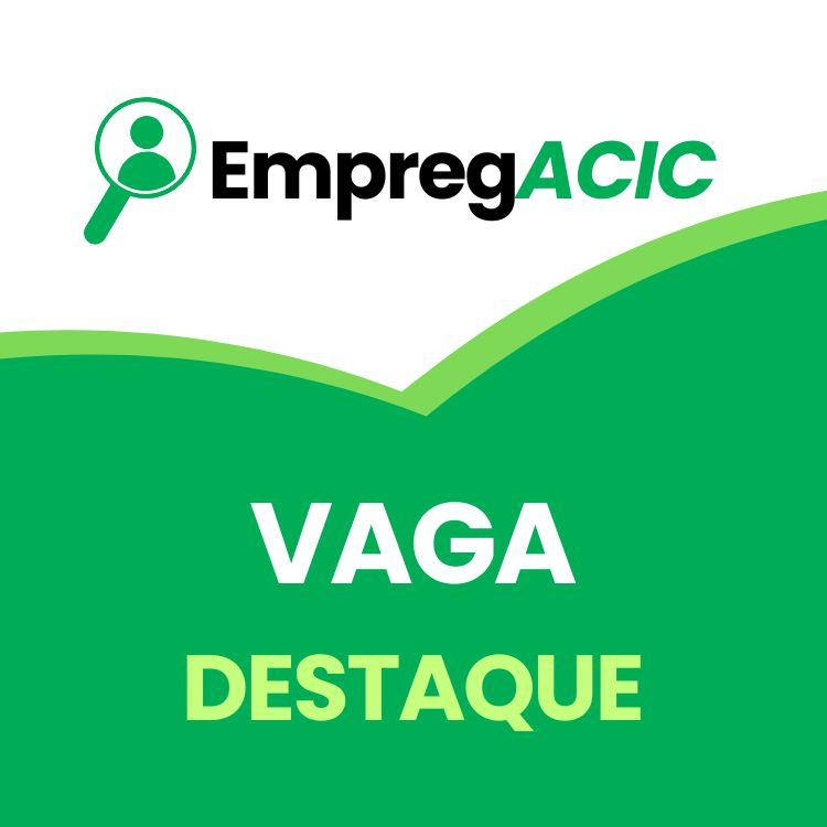 1 Vaga Destaque Para Anunciar No EmpregACIC
